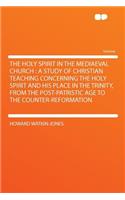 The Holy Spirit in the Mediaeval Church