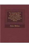 The Complete Poems of John Milton: Written in English; With Introduction, Notes and Illustrations(English)