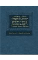 Collection Cottier: Catalogue [of Ancient And Modern Pictures, Important Works Of The French, English And Dutch Schools...
