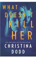 What Doesn't Kill Her