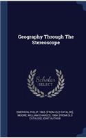 Geography Through The Stereoscope