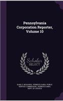 Pennsylvania Corporation Reporter, Volume 10