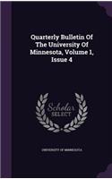 Quarterly Bulletin of the University of Minnesota, Volume 1, Issue 4