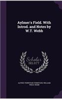 Aylmer's Field. With Introd. and Notes by W.T. Webb