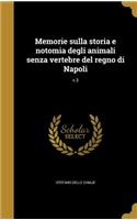 Memorie Sulla Storia E Notomia Degli Animali Senza Vertebre del Regno Di Napoli; V.3