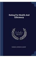 Eating For Health And Efficiency