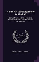 A New Art Teaching How to Be Plucked,