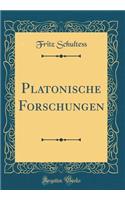 Platonische Forschungen (Classic Reprint)