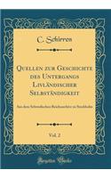 Quellen zur Geschichte des Untergangs Livländischer Selbständigkeit, Vol. 2: Aus dem Schwedischen Reichsarchive zu Stockholm (Classic Reprint)