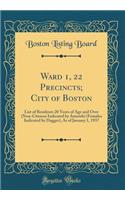 Ward 1, 22 Precincts; City of Boston: List of Residents 20 Years of Age and Over (Non-Citizens Indicated by Asterisk) (Females Indicated by Dagger), as of January 1, 1937 (Classic Reprint)