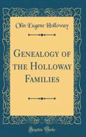 Genealogy of the Holloway Families (Classic Reprint)