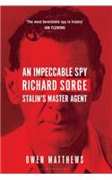 An Impeccable Spy: Richard Sorge, Stalin's Master Agent