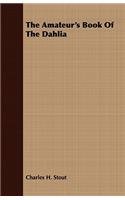 The Amateur's Book of the Dahlia