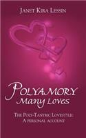 Polyamory Many Loves: The Poly-Tantric Lovestyle: A personal account