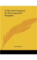 Is the Soul Corporeal or Not Corporeal? - Pamphlet