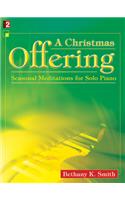 A Christmas Offering: Seasonal Meditations for Solo Piano