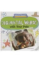 Sequential Words with Your Pets: (Write Right!)