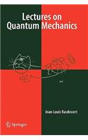 Lectures on Quantum Mechanics