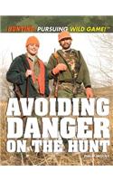 Avoiding Danger on the Hunt: (Hunting: Pursuing Wild Game!)