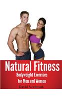Natural Fitness: Natural Bodyweight Exercises for Men and Women