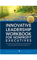 Innovative Leadership Workbook for Nonprofit Executives