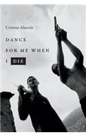 Dance for Me When I Die