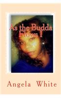 As the Budda flows