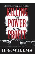 Killing for Power and Profit