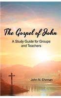 Gospel of John (A Study Guide for Groups and Teachers)