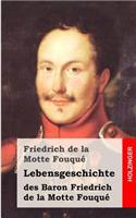 Lebensgeschichte des Baron Friedrich de la Motte Fouqué