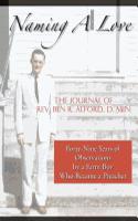 Naming A Love: Forty-Nine Years Of Observations By A Farm Boy Who Became A Preacher