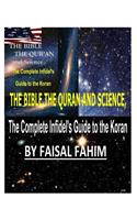 BIBLE, THE QURAN AND SCIENCE, The Complete Infidel's Guide to the Koran