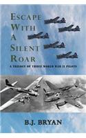Escape with a Silent Roar