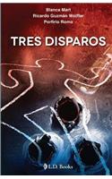 Tres disparos