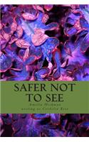 Safer Not to See