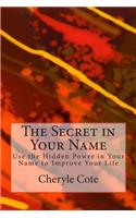 The Secret in Your Name: Use the Hidden Power in Your Name to Improve Your Life(English)