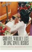 Good-bye, Worldly Lust; So Long, Sinful Desires