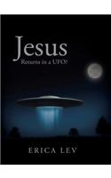 Jesus Returns in a UFO?