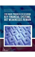 INFORMATION SECURITY FDIC Made Progress in Securing Key Financial Systems, but Weaknesses Remain: (English)