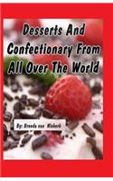 Desserts And Confectionary From All Over The World: (English)