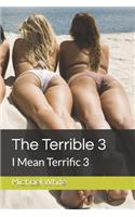Terrible 3: I Mean Terrific 3