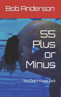 55 Plus or Minus