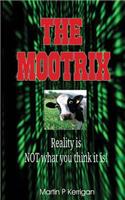 Mootrix: Reality is NOT what you think it is!