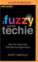 The Fuzzy and the Techie: Why the Liberal Arts Will Rule the Digital World