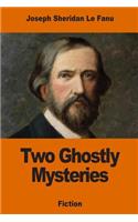 Two Ghostly Mysteries