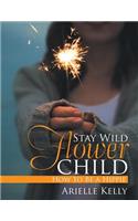 Stay Wild Flower Child