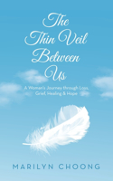 Thin Veil Between Us