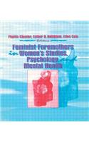 Feminist Foremothers in Women's Studies, Psychology, and Mental Health