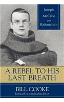 Rebel to His Last Breath
