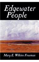 Edgewater People by Mary E. Wilkins Freeman, Fiction, Short Stories